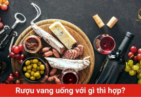 Rượu vang uống với gì thì hợp? 